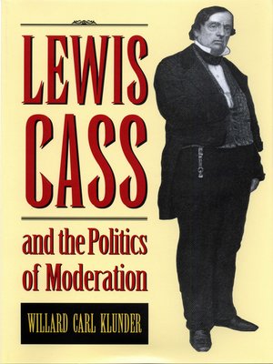 cover image of Lewis Cass and the Politics of Moderation